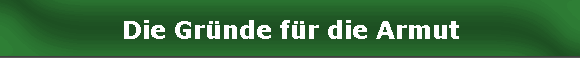 Die Grnde fr die Armut