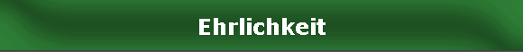 Ehrlichkeit